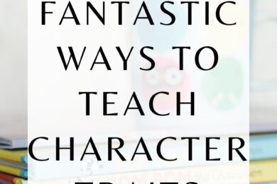 Four fantastic ways to teacher character traits and character development!